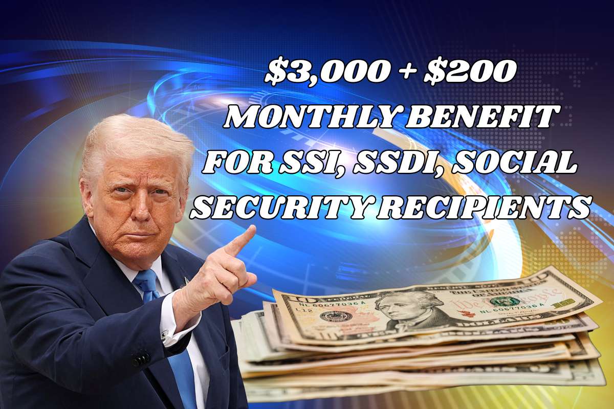 $3,000 + $200 One Time Monthly Benefit For SSI, SSDI, Social Security Recipients